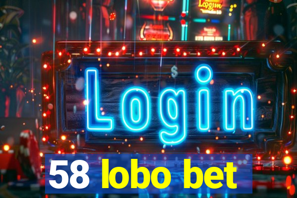 58 lobo bet